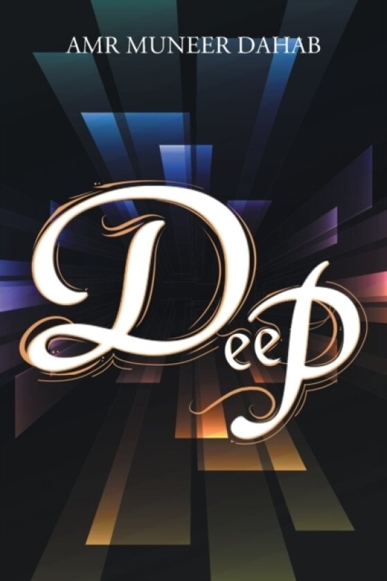 Deep av Amr Muneer Dahab (Paperback)