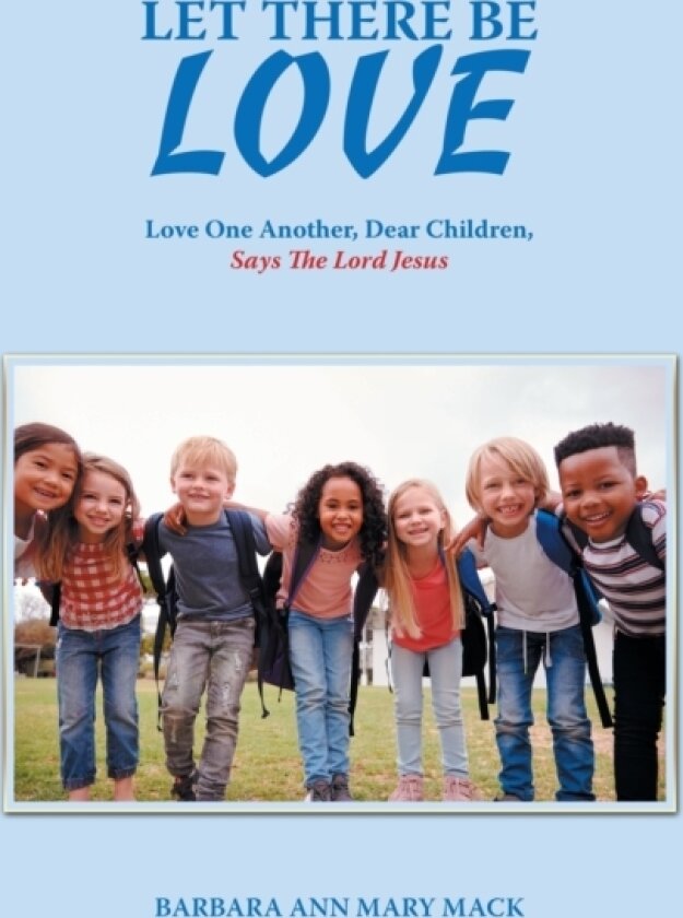 Let There Be Love av Barbara Ann Mary Mack (Hardcover)