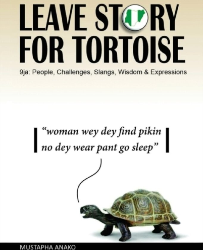 Leave Story for Tortoise av Mustapha Anako (Hardcover)