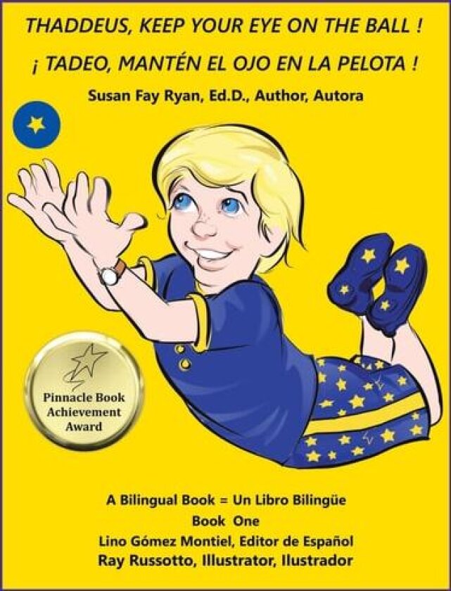 Thaddeus, Keep Your Eye on the Ball ! ( ! Tadeo, Manten El Ojo En La Pelota ! ) av Susan Fay Ryan Ed D (Paperback)