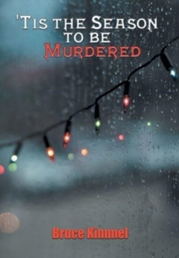 'Tis the Season to Be Murdered av Bruce Kimmel (Hardcover)