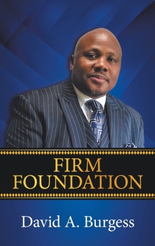 Firm Foundation av David A Burgess (Hardcover)