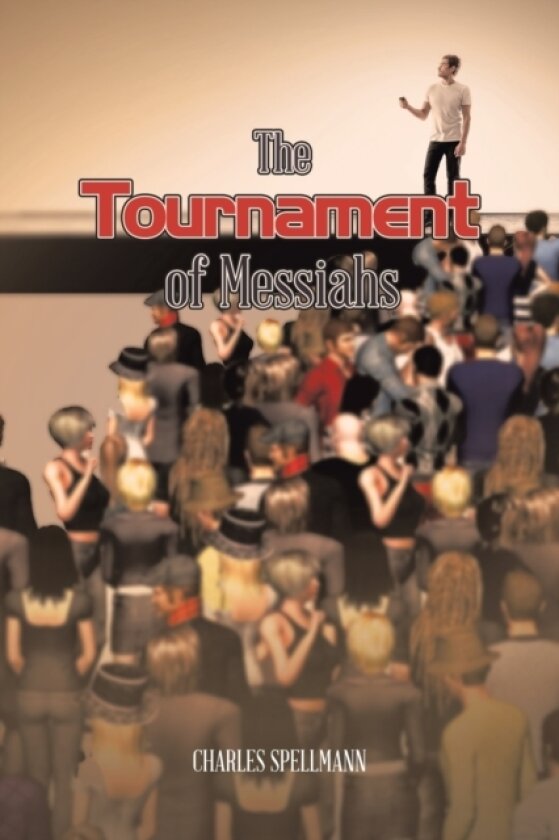 The Tournament of Messiahs av Charles Spellmann (Paperback)