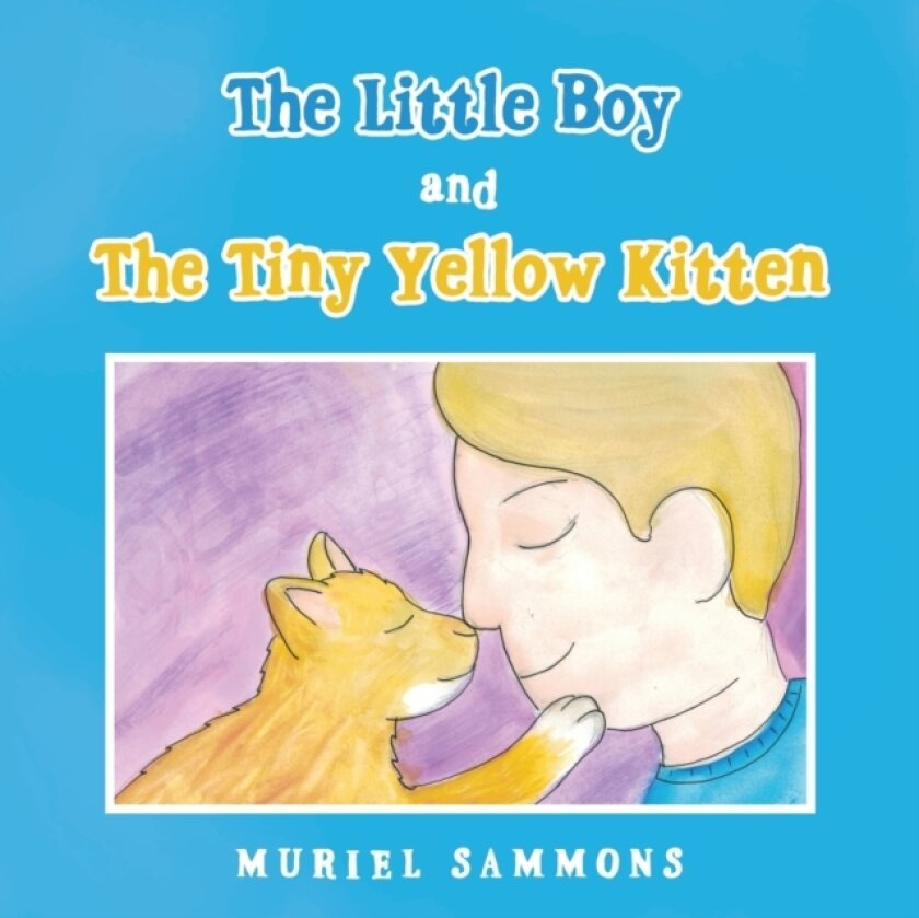 The Little Boy and the Tiny Yellow Kitten av Muriel Sammons (Paperback)
