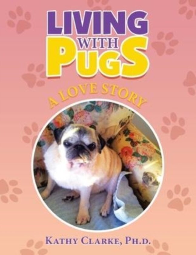 Living with Pugs av Kathy PH D Clarke (Paperback)