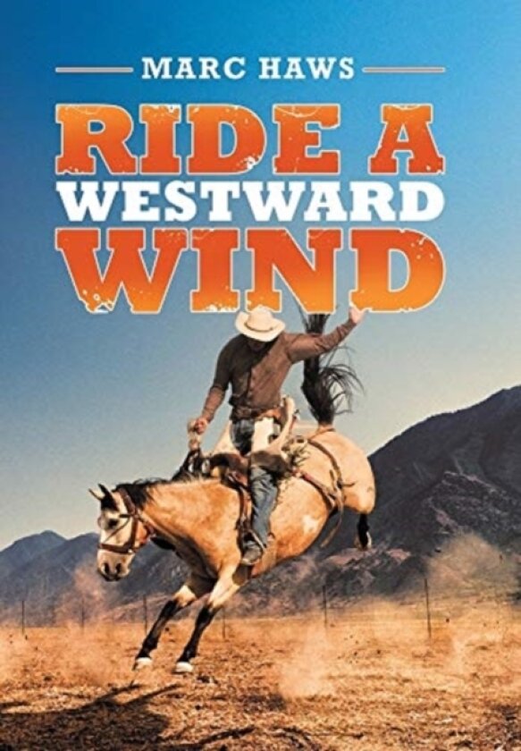 Ride a Westward Wind av Marc Haws (Hardcover)
