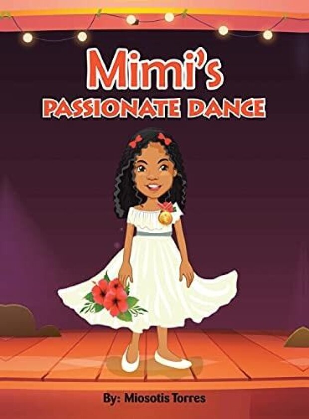 Mimi's Passionate Dance av Miosotis Torres (Hardcover)