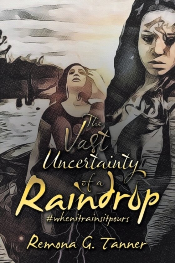 The Vast Uncertainty of a Raindrop av Remona G Tanner (Paperback)