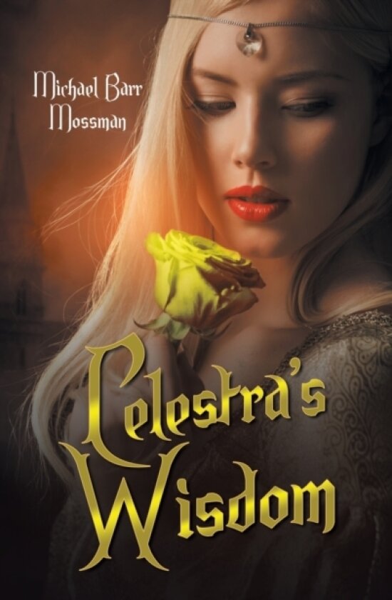 Celestra's Wisdom av Michael Barr Mossman (Hardcover)