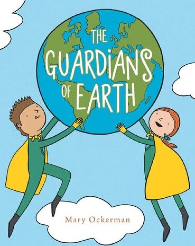 The Guardians of Earth av Mary Ockerman (Hardcover)