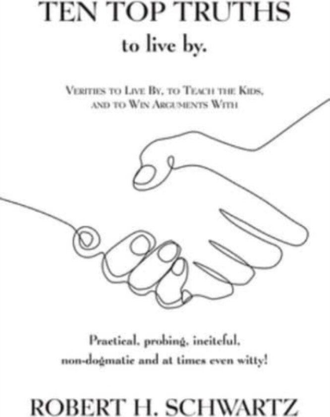 Ten Top Truths to Live By av Robert H Schwartz (Paperback)