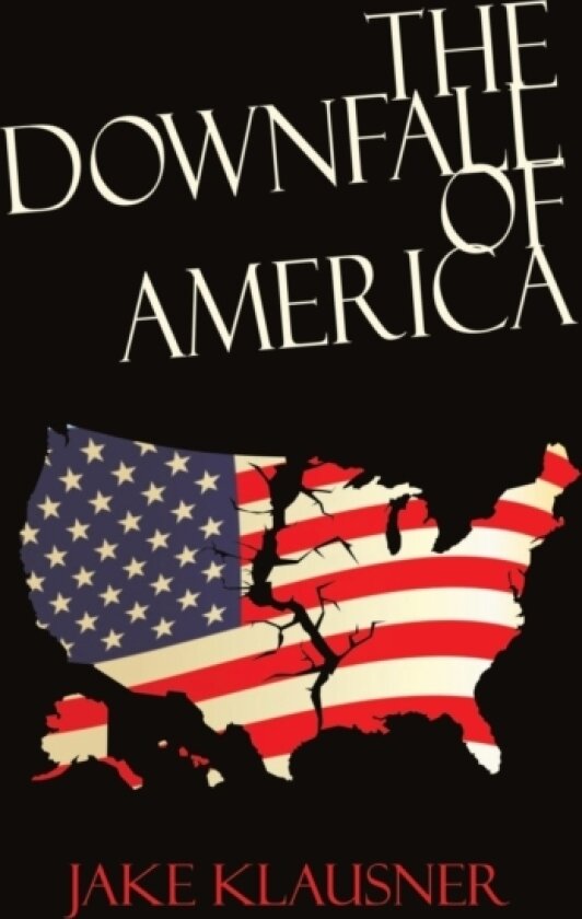 The Downfall of America av Jake Klausner (Paperback)