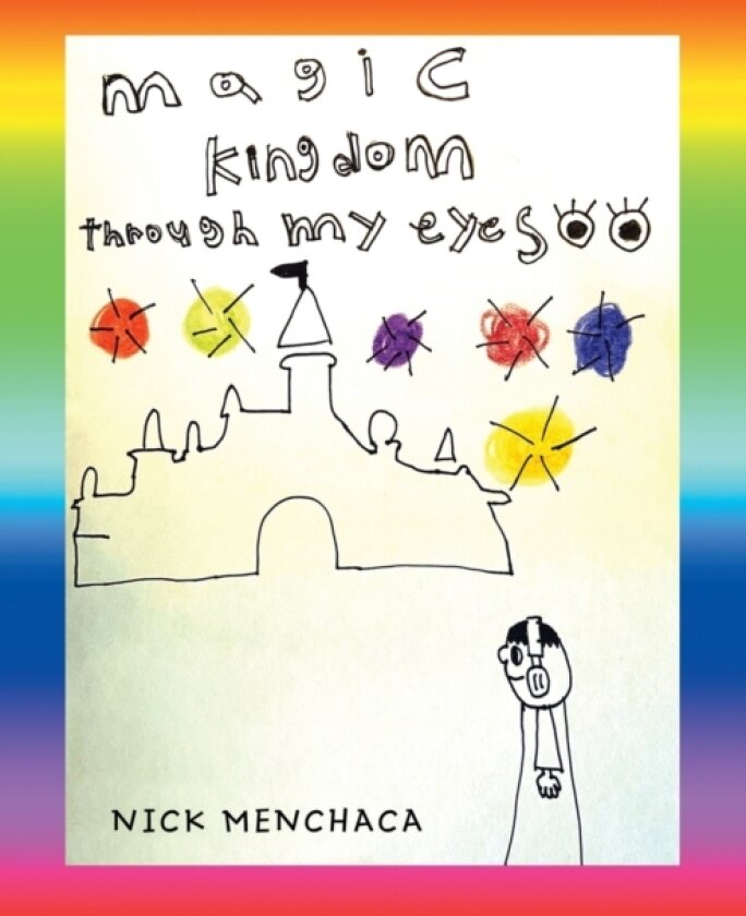Magic Kingdom Through My Eyes av Nick Menchaca (Paperback)