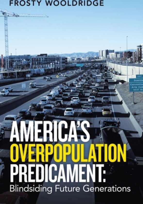 America's Overpopulation Predicament av Frosty Wooldridge (Paperback)