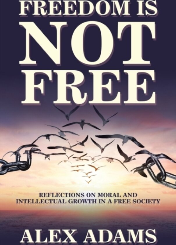 Freedom Is Not Free av Alex Adams (Hardcover)