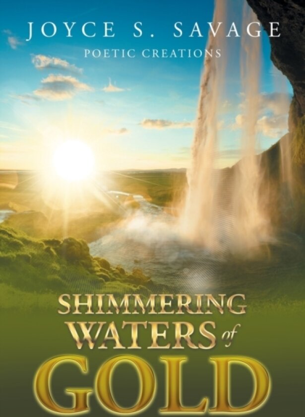 Shimmering Waters of Gold av Joyce S Savage (Paperback)