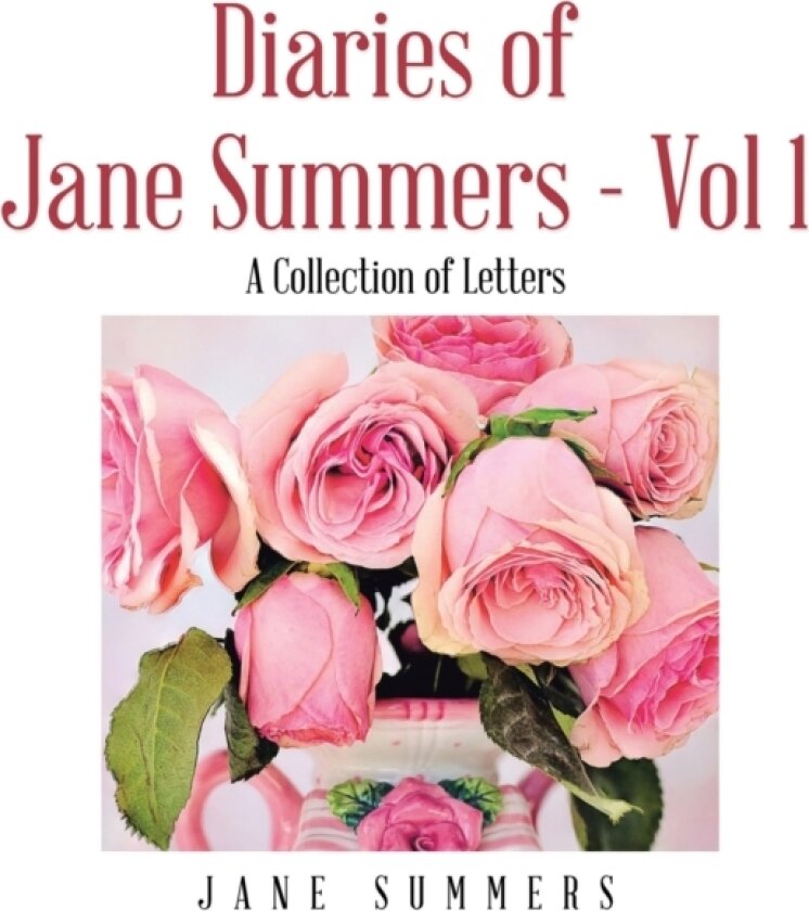 Diaries of Jane Summers - Vol 1 av Jane Summers (Paperback)