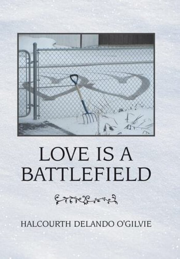 Love Is a Battlefield av Halcourth Delando O'Gilvie (Hardcover)