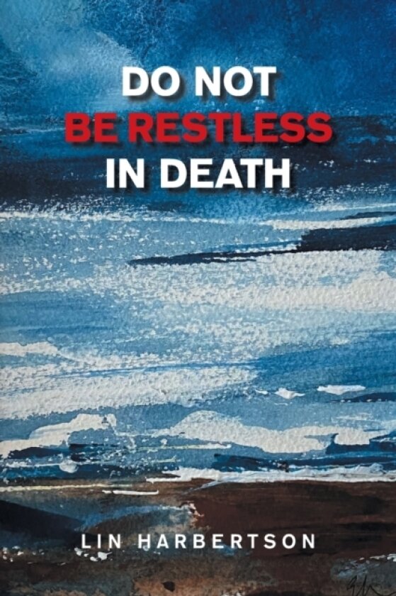 Do Not Be Restless in Death av Lin Harbertson (Paperback)
