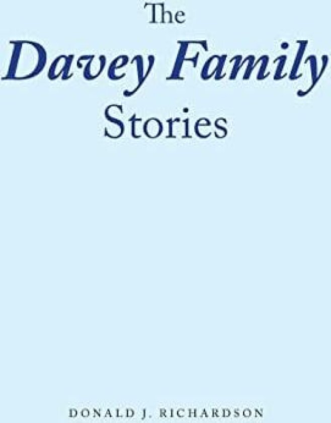 The Davey Family Stories av Donald J Richardson (Hardcover)