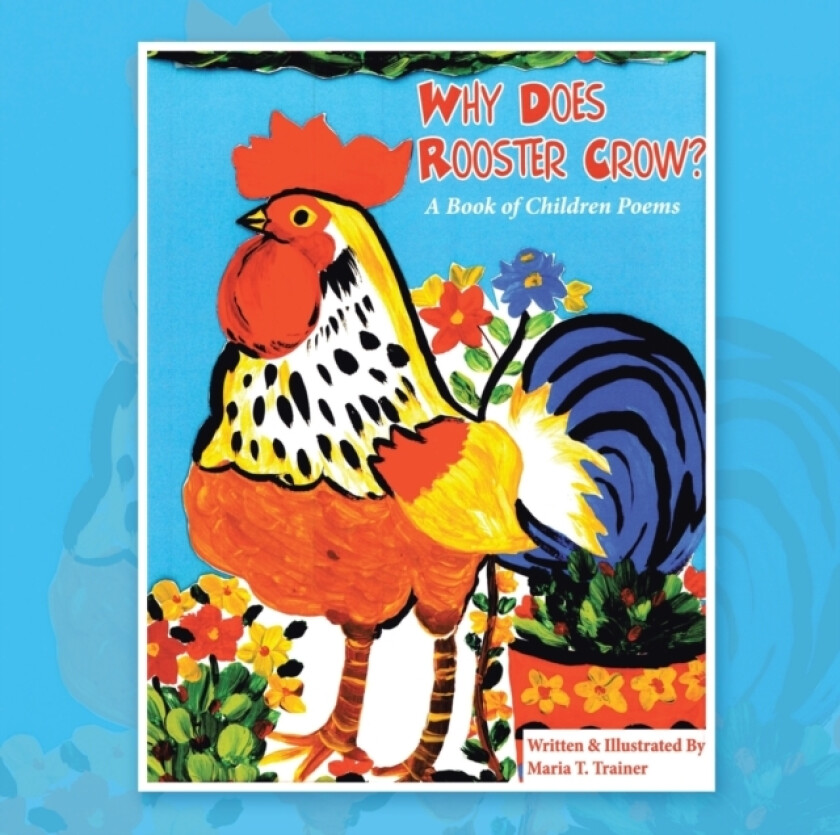 Why Does Rooster Crow? av Maria T Trainer (Paperback)