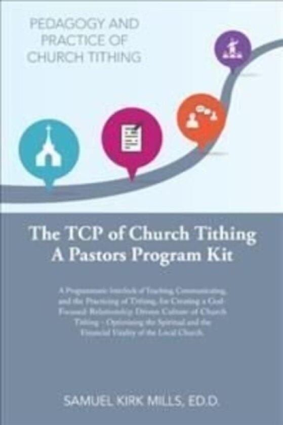 The Tcp of Church Tithing av Samuel Kirk Mills Ed D (Hardcover)