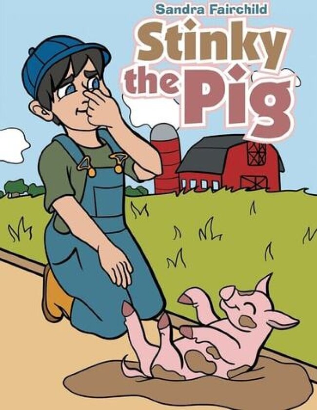 Stinky the Pig av Sandra Fairchild (Hardcover)