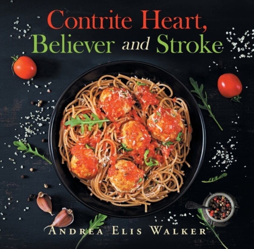 Contrite Heart, Believer and Stroke av Andrea Elis Walker (Paperback)