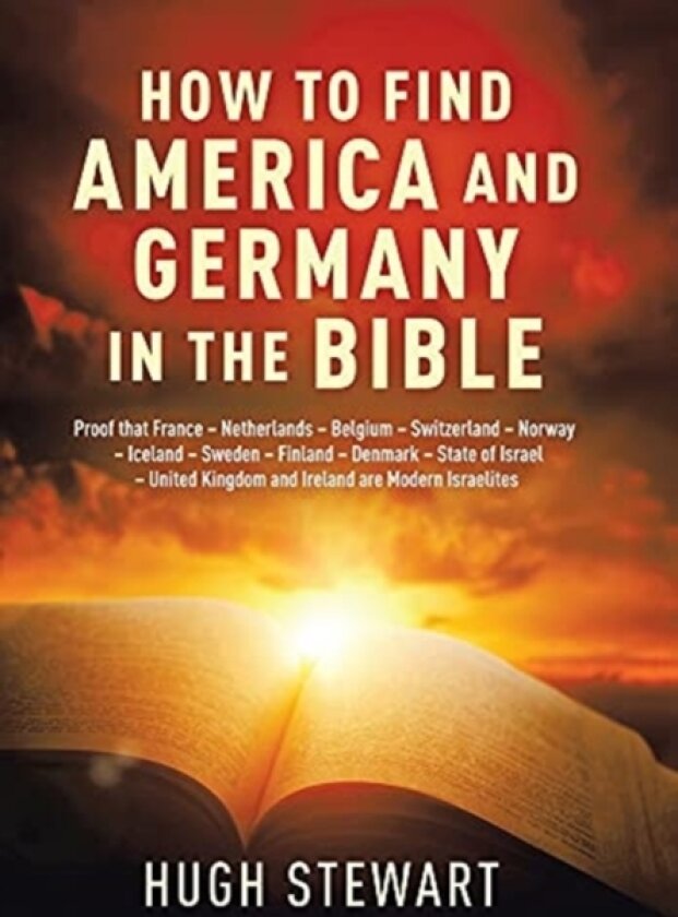 How to Find America and Germany in the Bible av Hugh Stewart (Hardcover)