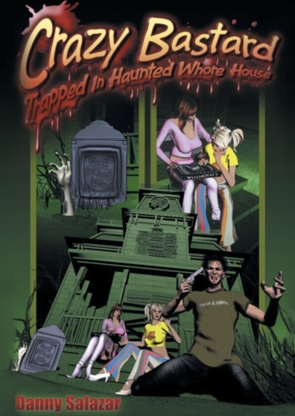 Crazy Bastard Trapped in Haunted Whore House av Danny Salazar (Hardcover)