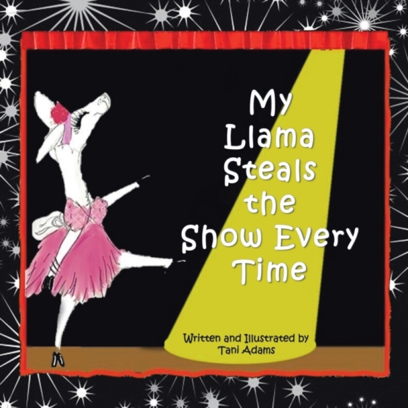 My Llama Steals the Show Every Time av Tani Adams (Paperback)