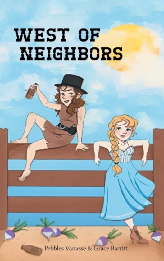 West of Neighbors av Pebbles Vanasse, Grace Barritt (Hardcover)