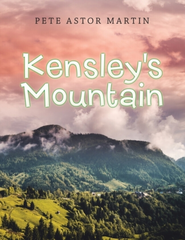 Kensley's Mountain av Pete Astor Martin (Paperback)