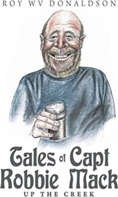 Tales of Capt Robbie Mack av Roy Wv Donaldson (Hardcover)