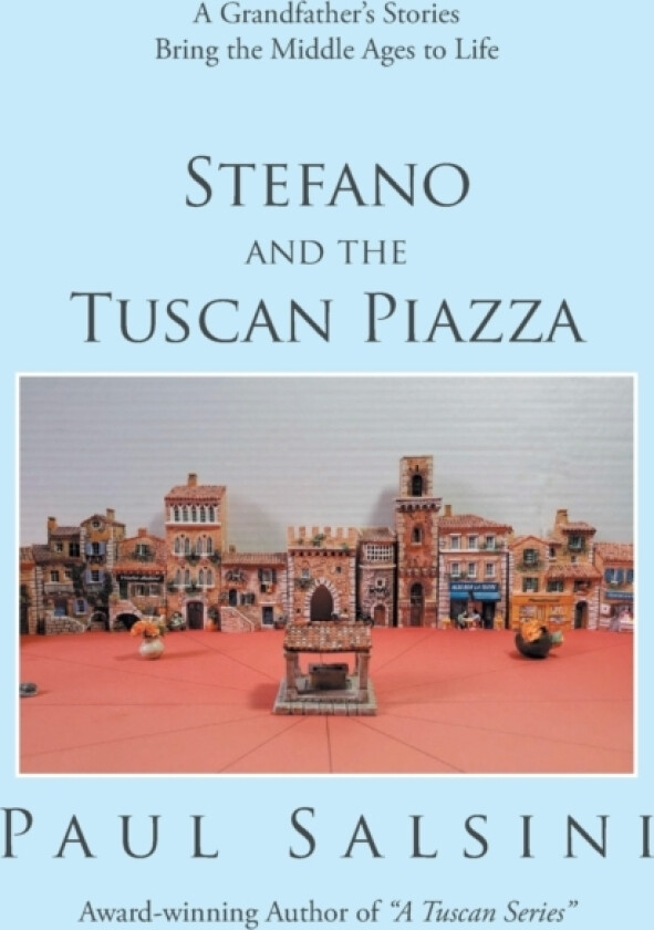 Stefano and the Tuscan Piazza av Paul Salsini (Paperback)