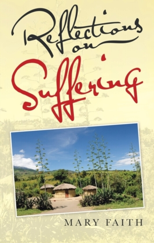 Reflections on Suffering av Mary Faith (Hardcover)