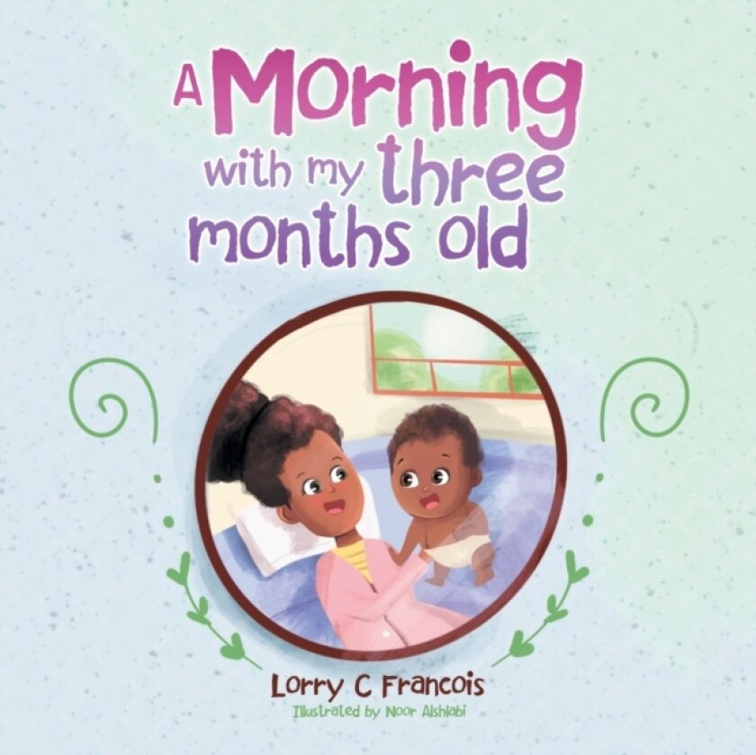 A Morning with my three months old av Lorry C Francois (Paperback)