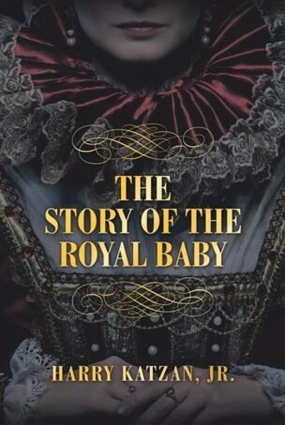 THE STORY of THE ROYAL BABY av Harry Jr Katzan (Hardcover)