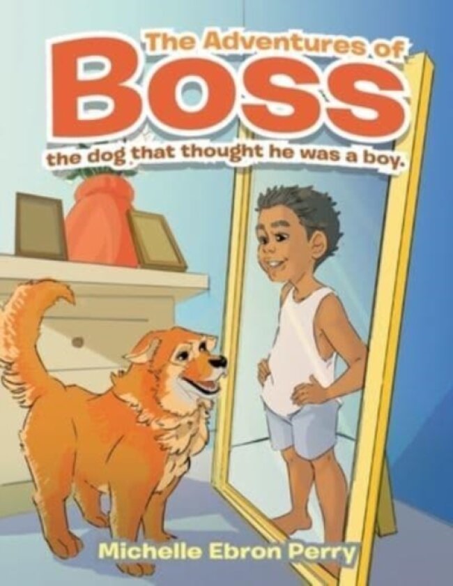 The Adventures of Boss av Michelle Ebron Perry (Paperback)