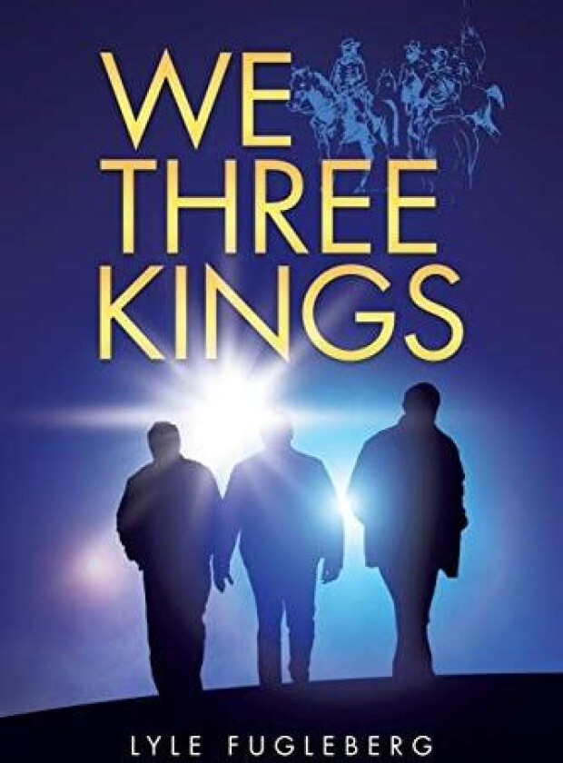 We Three Kings av Lyle Fugleberg (Paperback)