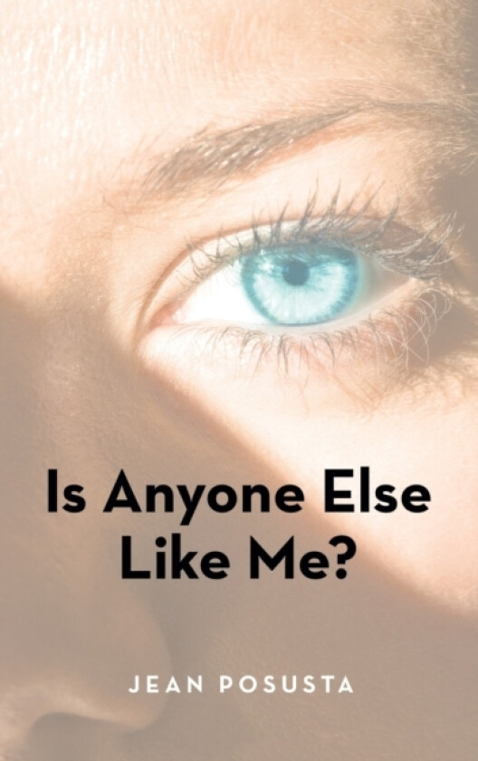 Is Anyone Else Like Me? av Jean Posusta (Hardcover)