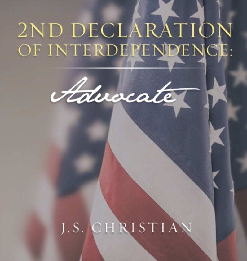 2Nd Declaration of Interdependence av J S Christian (Hardcover)