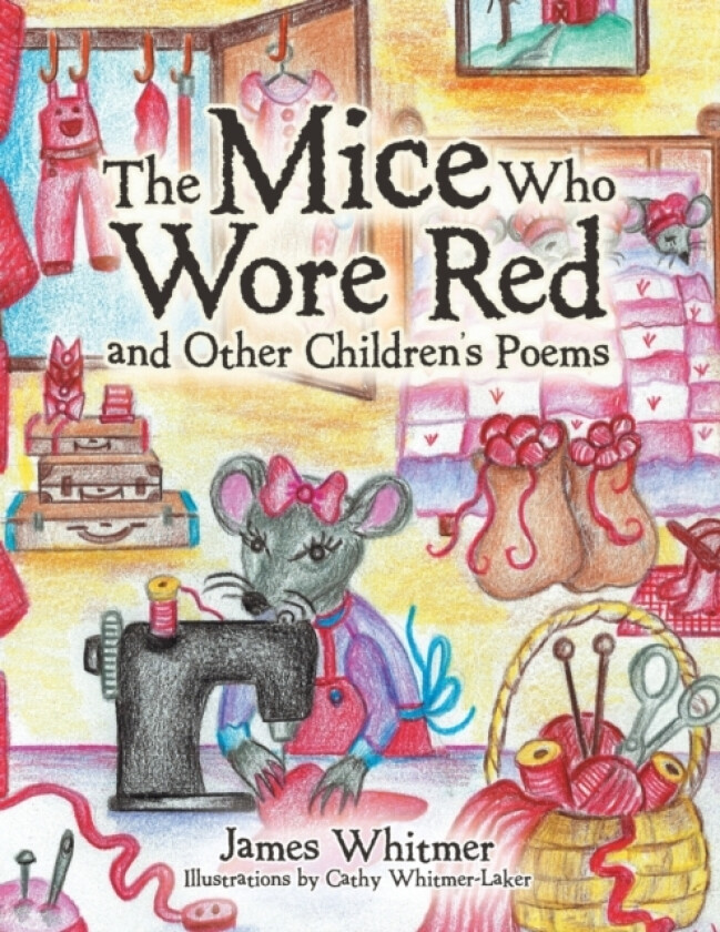 The Mice Who Wore Red and Other Children's Poems av James Whitmer (Paperback)