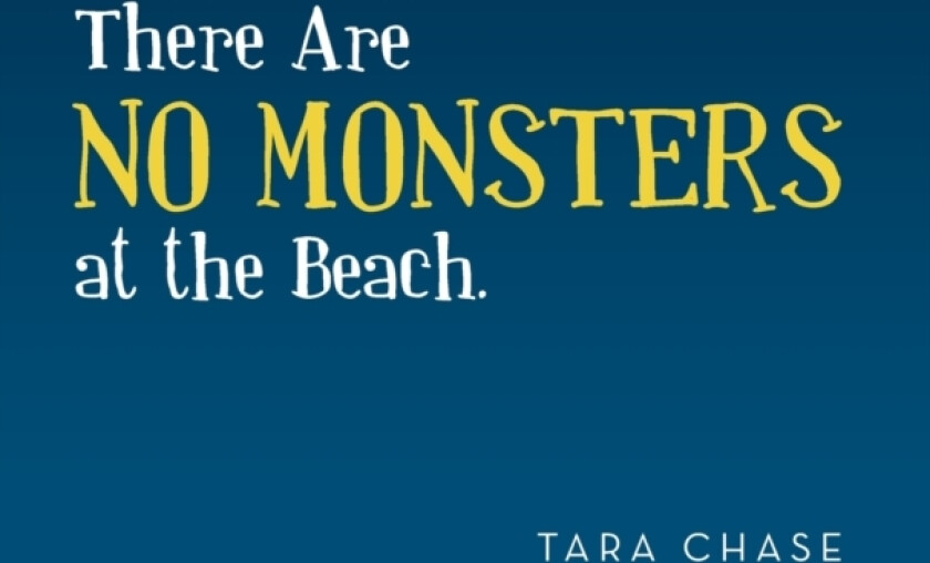 There Are No Monsters at the Beach. av Tara Chase (Hardcover)