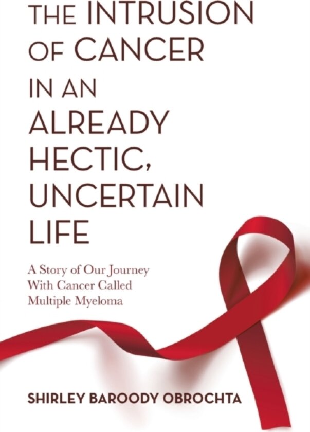 The Intrusion of Cancer in an Already Hectic, Uncertain Life av Shirley Baroody Obrochta (Paperback)