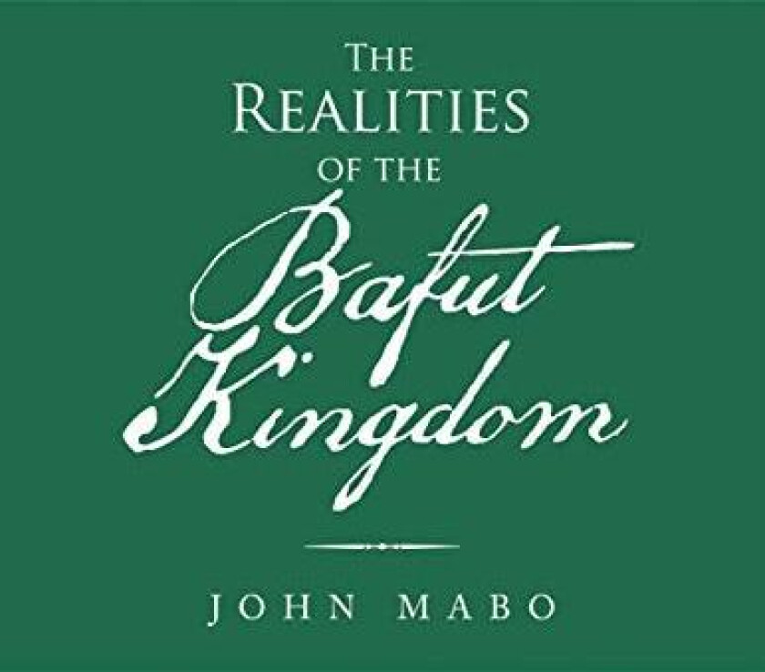The Realities of the Bafut Kingdom av John Mabo (Paperback)