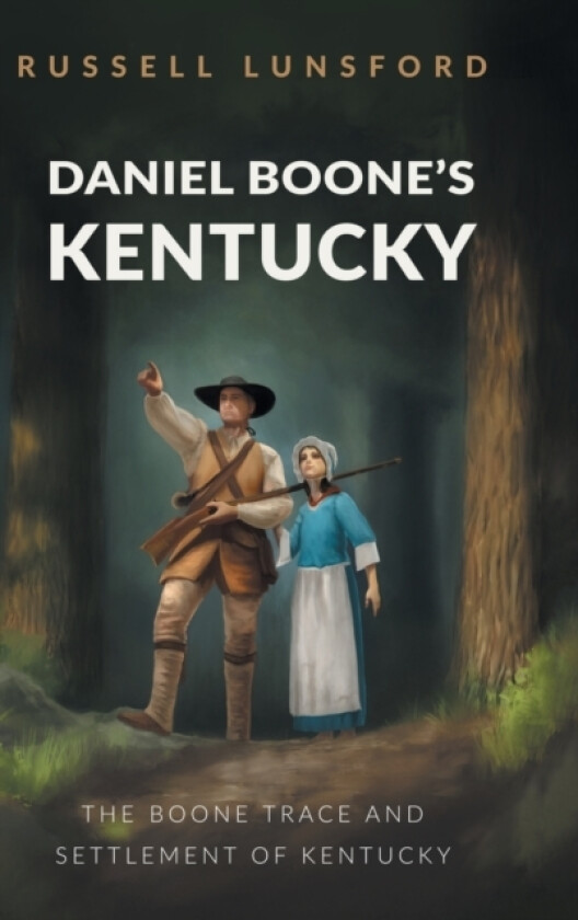 Daniel Boone's Kentucky av Russell Lunsford (Hardcover)