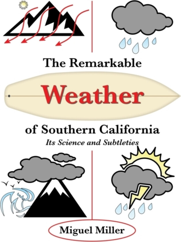 The Remarkable Weather of Southern California av Miguel Miller (Paperback)
