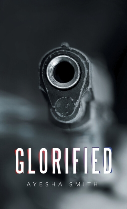 Glorified av Ayesha Smith (Hardcover)
