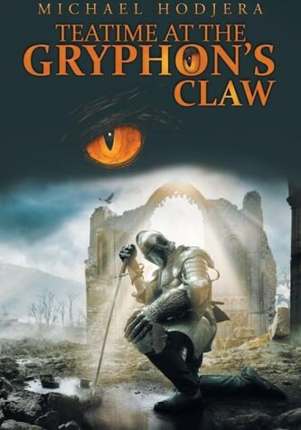 Teatime At The Gryphon's Claw av Michael Hodjera (Paperback)